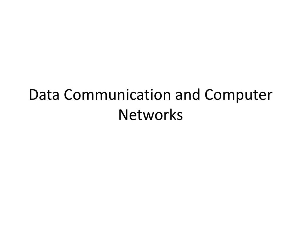 Data communication and computer networks ppt download