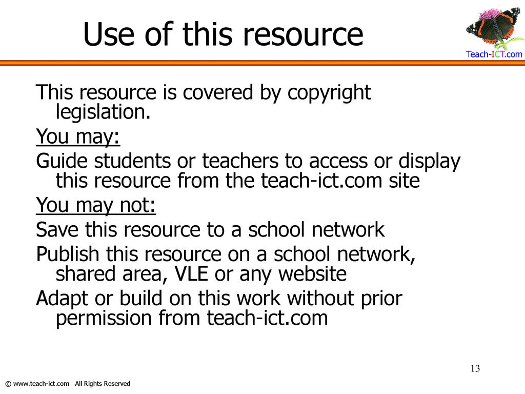 Use of this resource This resource is covered by copyright legislation. You may: