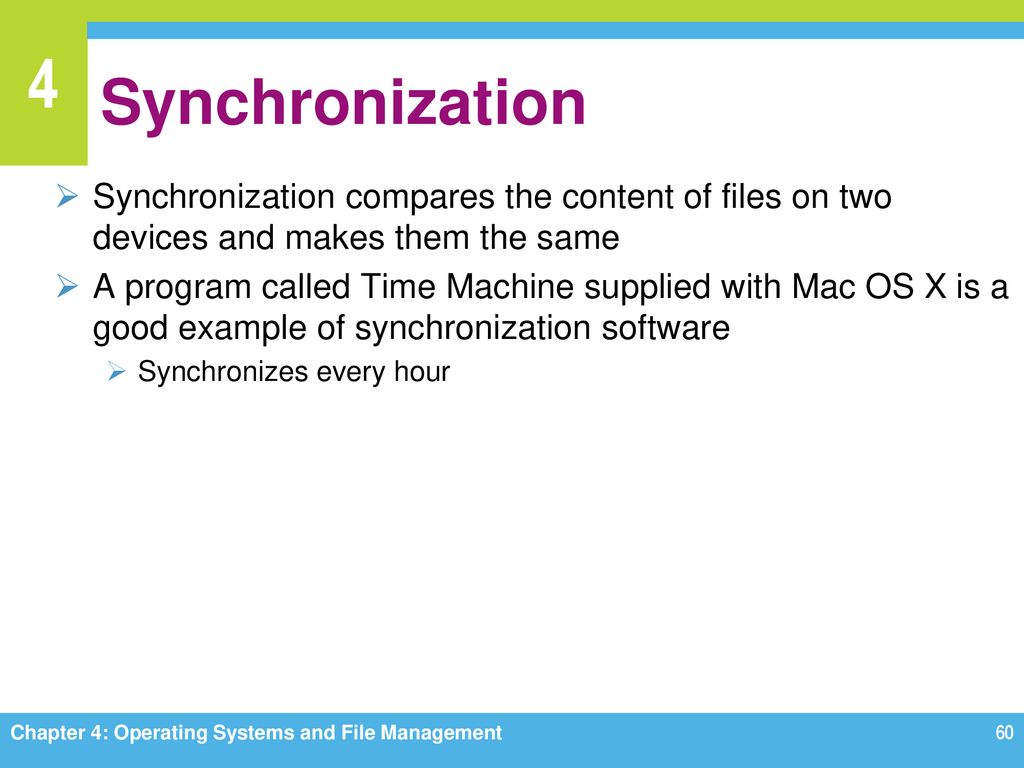 Synchronization Synchronization compares the content of files on two devices and makes them the same.