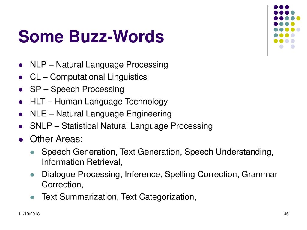 Some Buzz-Words Other Areas: NLP – Natural Language Processing
