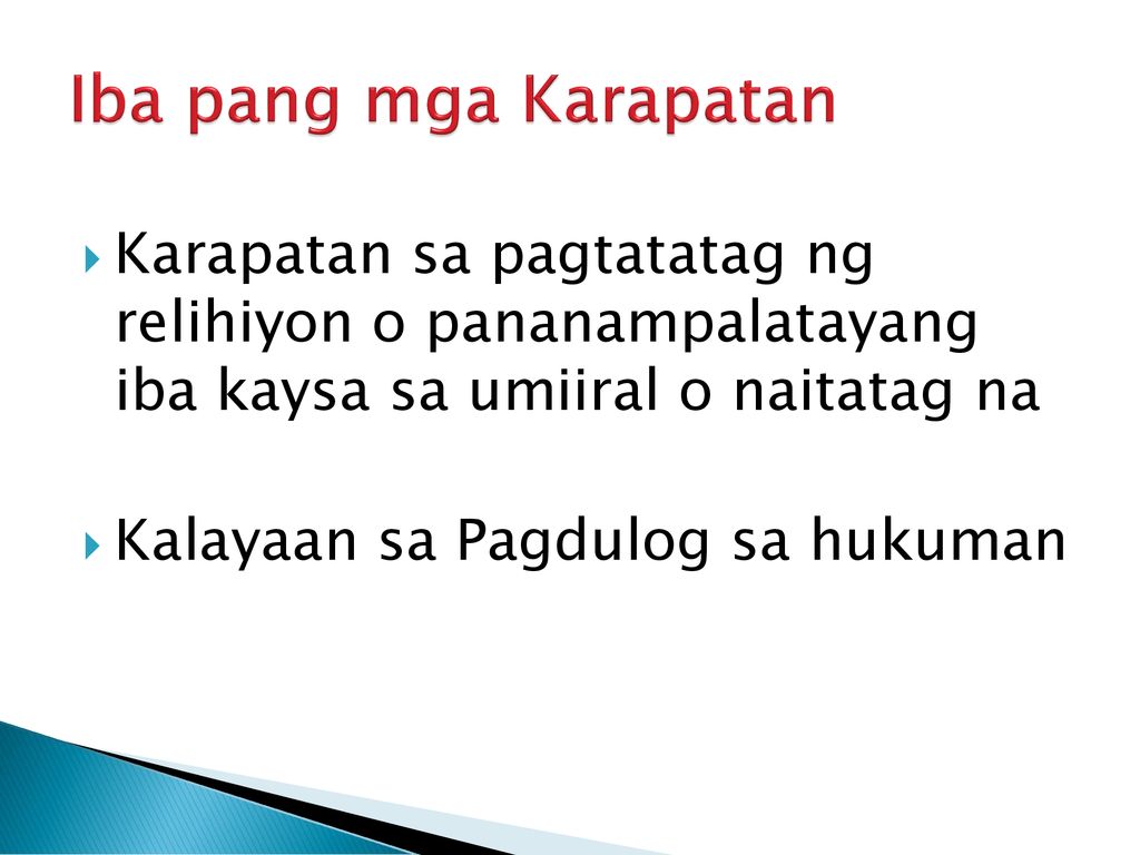 Iba pang mga Karapatan Karapatan sa pagtatatag ng relihiyon o pananampalatayang iba kaysa sa umiiral o naitatag na.