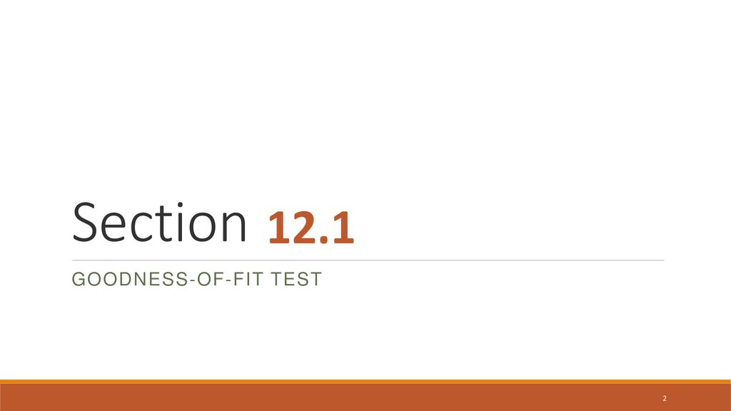 Section 12.1 Goodness-of-Fit Test