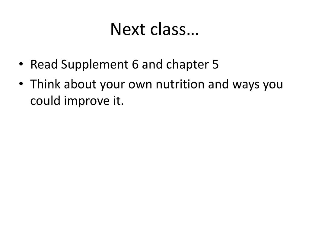 Next class… Read Supplement 6 and chapter 5