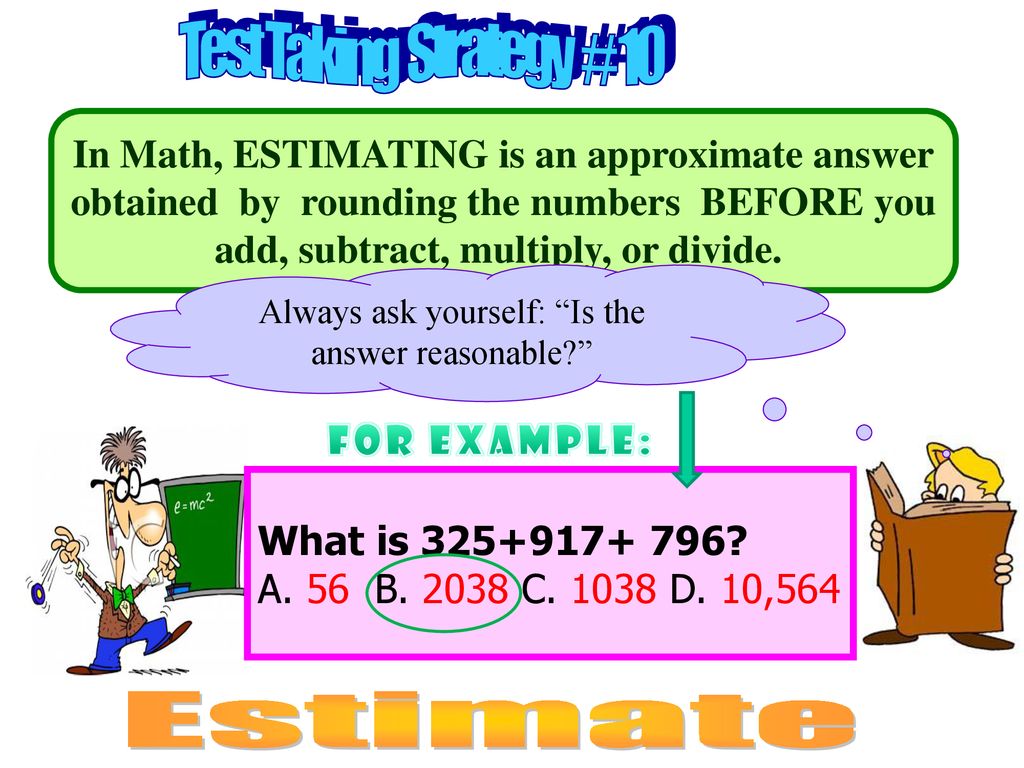 Estimate In Math, ESTIMATING is an approximate answer