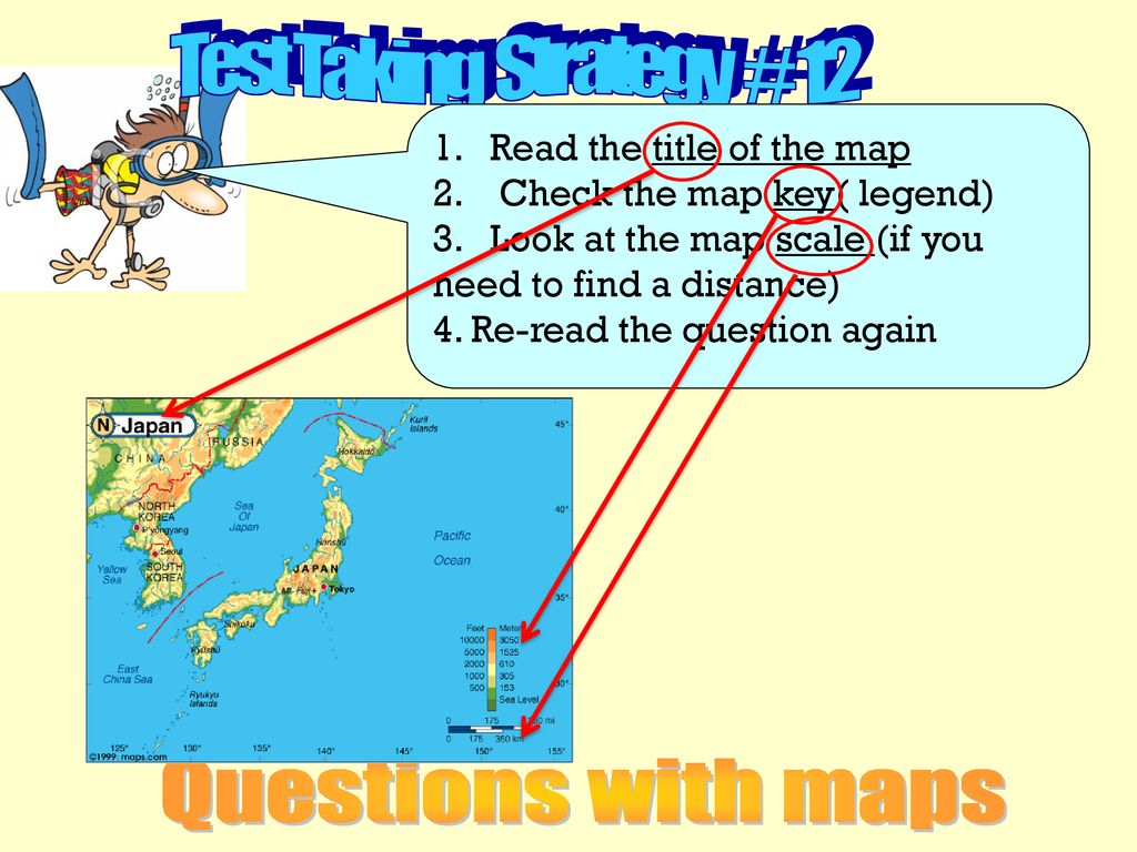 Questions with maps Test Taking Strategy # 12