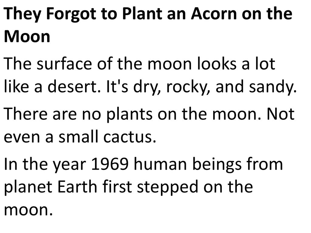 They Forgot to Plant an Acorn on the Moon The surface of the moon looks a lot like a desert.