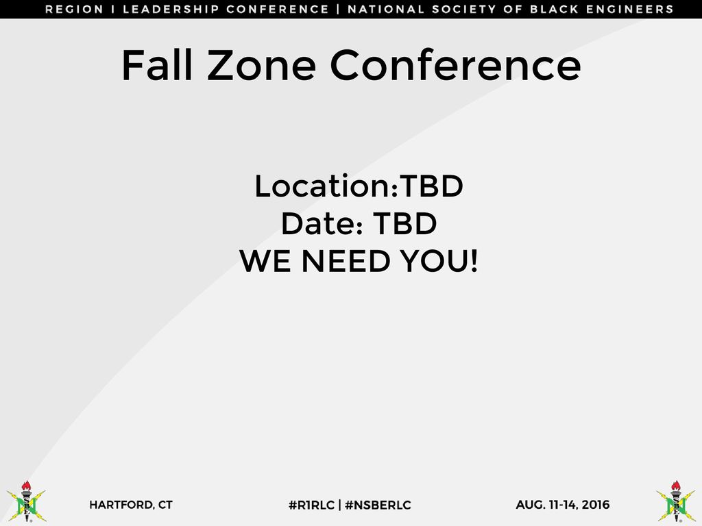 Fall Zone Conference Location:TBD Date: TBD WE NEED YOU!