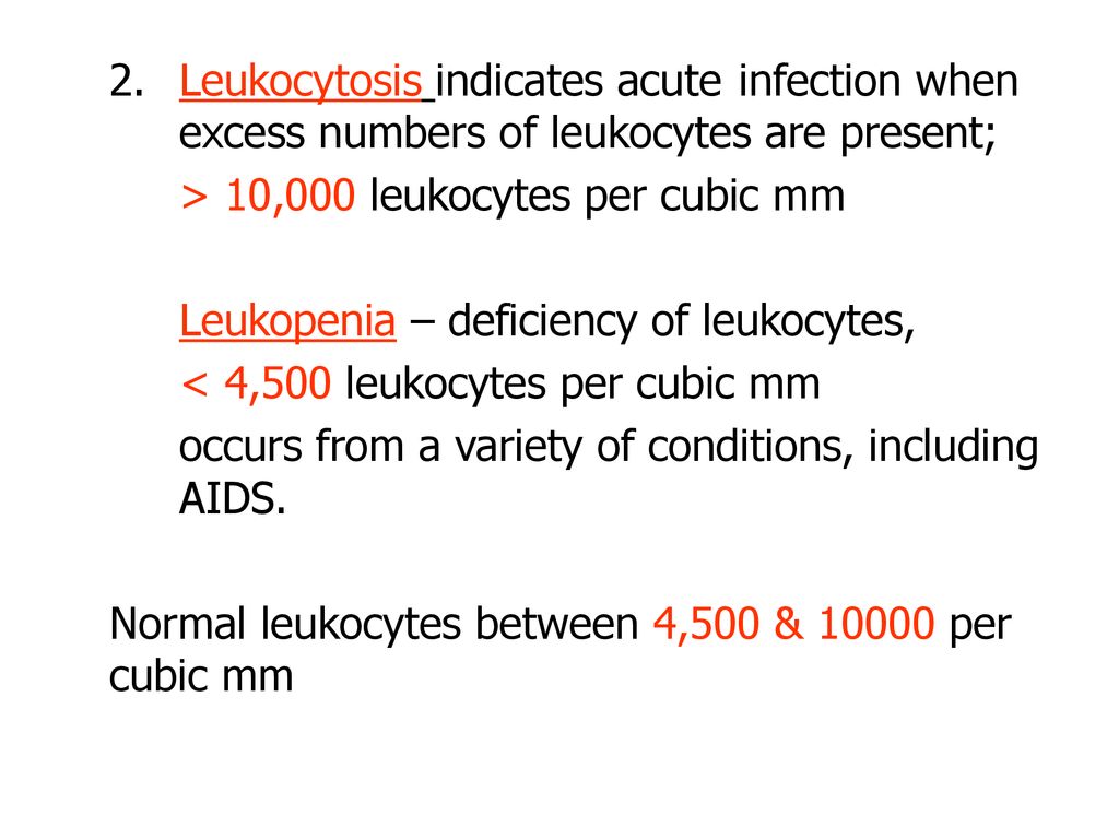 2. Leukocytosis indicates acute. infection when
