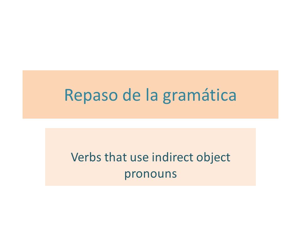 Verbs that use indirect object pronouns