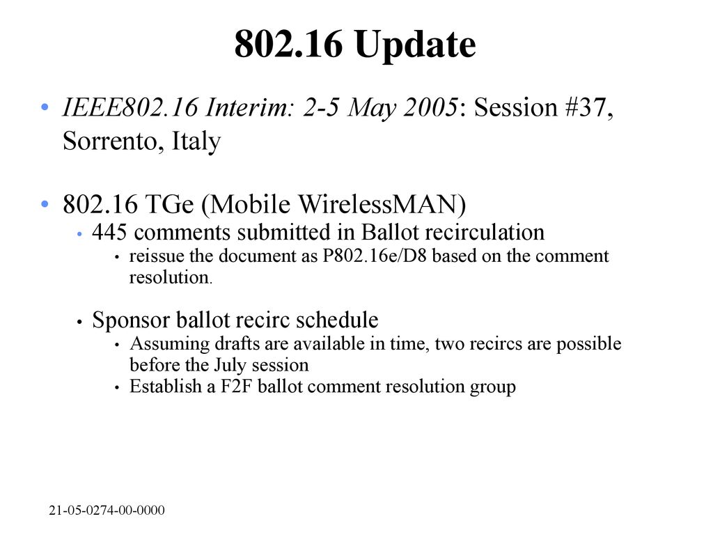 Update IEEE Interim: 2-5 May 2005: Session #37, Sorrento, Italy TGe (Mobile WirelessMAN)