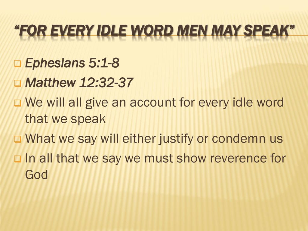 Idle Words Matthew 12:36. Idle Words Matthew 12: ppt download