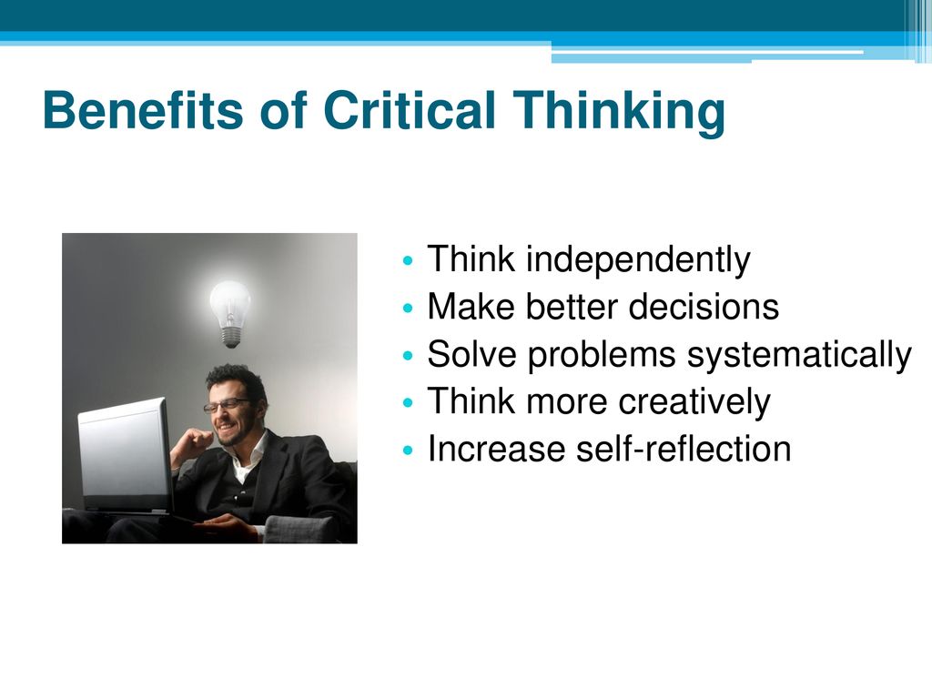 Benefits of Critical Thinking