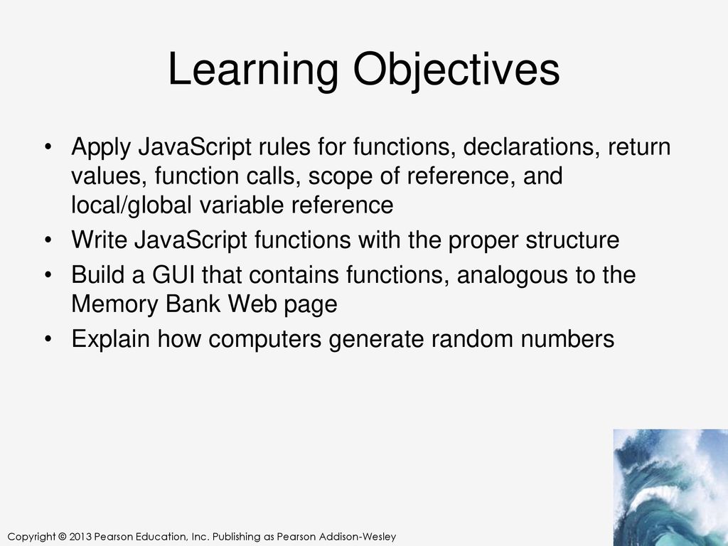 Learning Objectives Apply JavaScript rules for functions, declarations ...