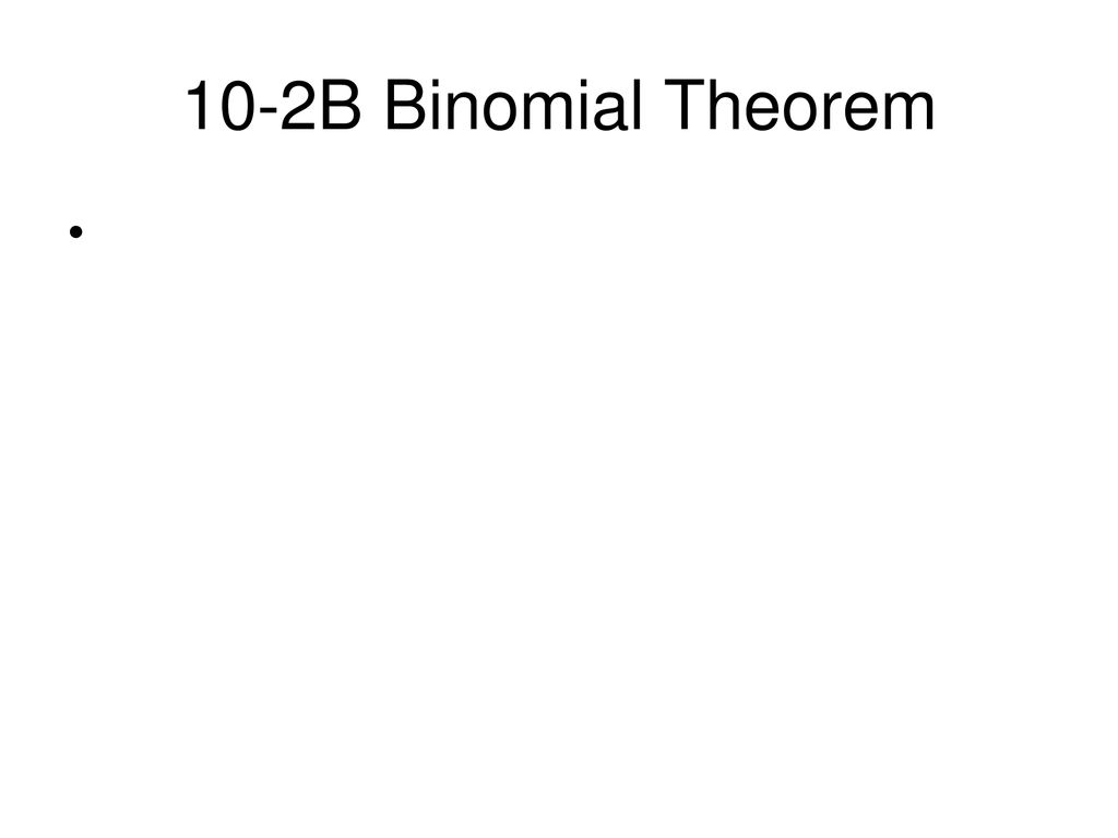 10-2B Binomial Theorem