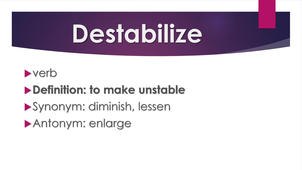 Destabilize Verb Definition  To Make Unstable 