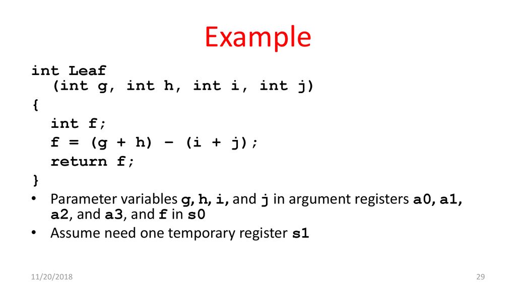 Example int Leaf (int g, int h, int i, int j) { int f;
