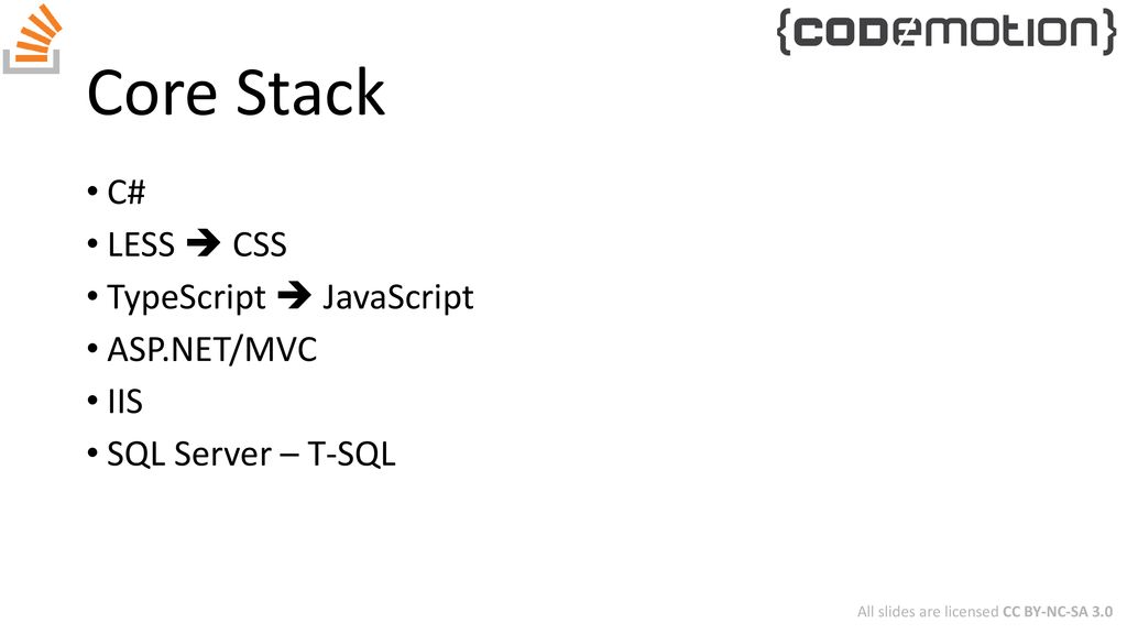 Core Stack C# LESS  CSS TypeScript  JavaScript ASP.NET/MVC IIS