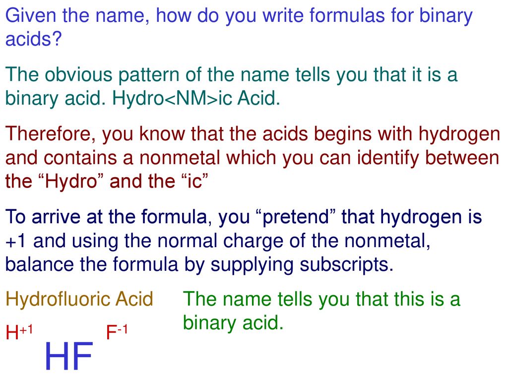 HF Given the name, how do you write formulas for binary acids