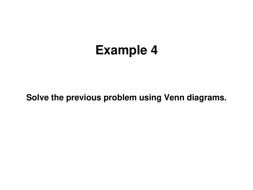 Solve the previous problem using Venn diagrams.
