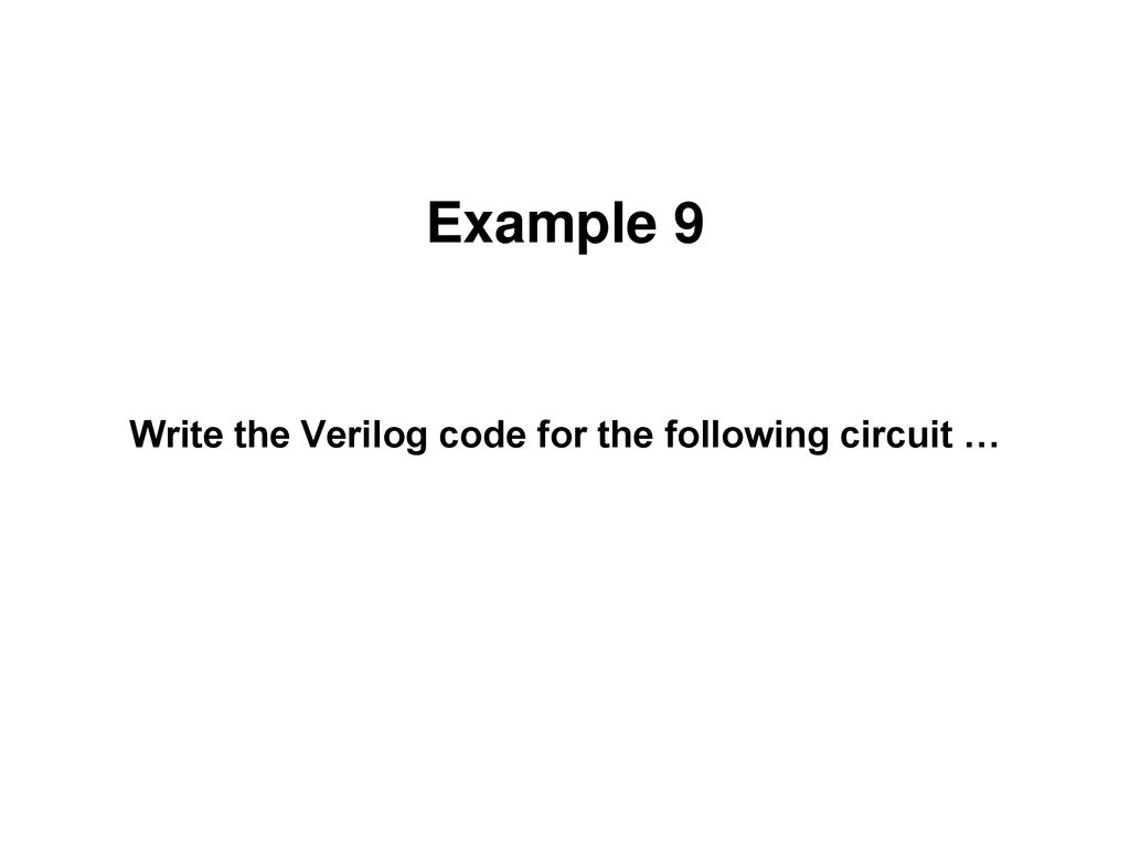 Write the Verilog code for the following circuit …