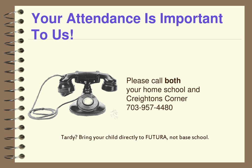 Your Attendance Is Important To Us!
