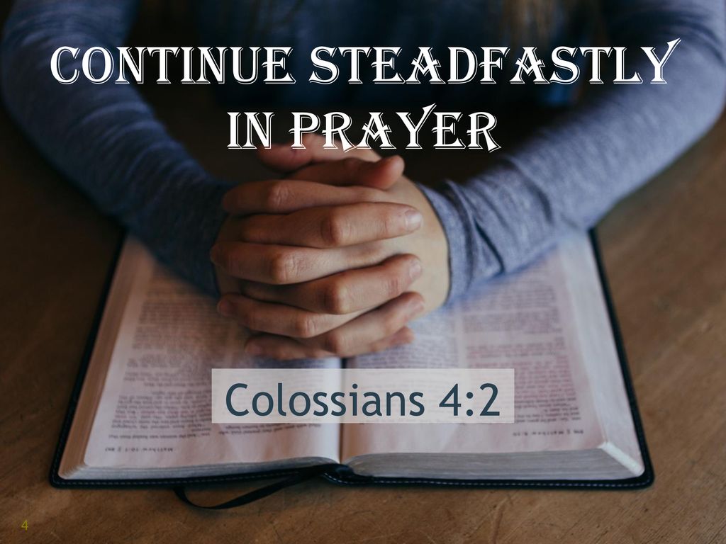 Continue Steadfastly In prayer
