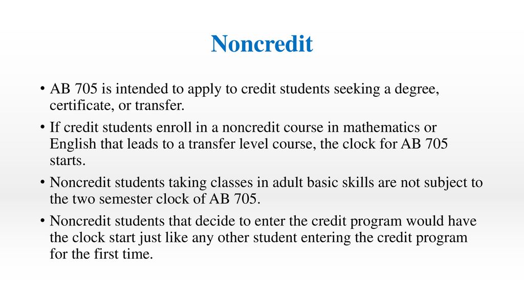 AB 705 and You: Your Program and Your Students – Noncredit, ESL, and