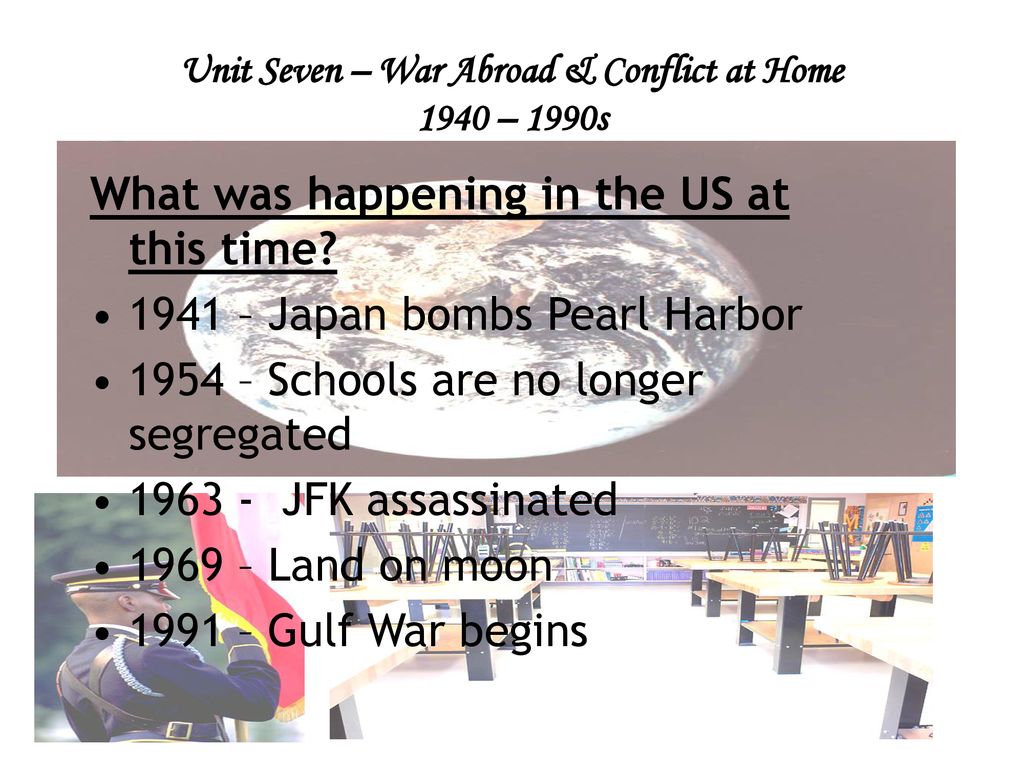 Unit Seven – War Abroad & Conflict at Home 1940 – 1990s