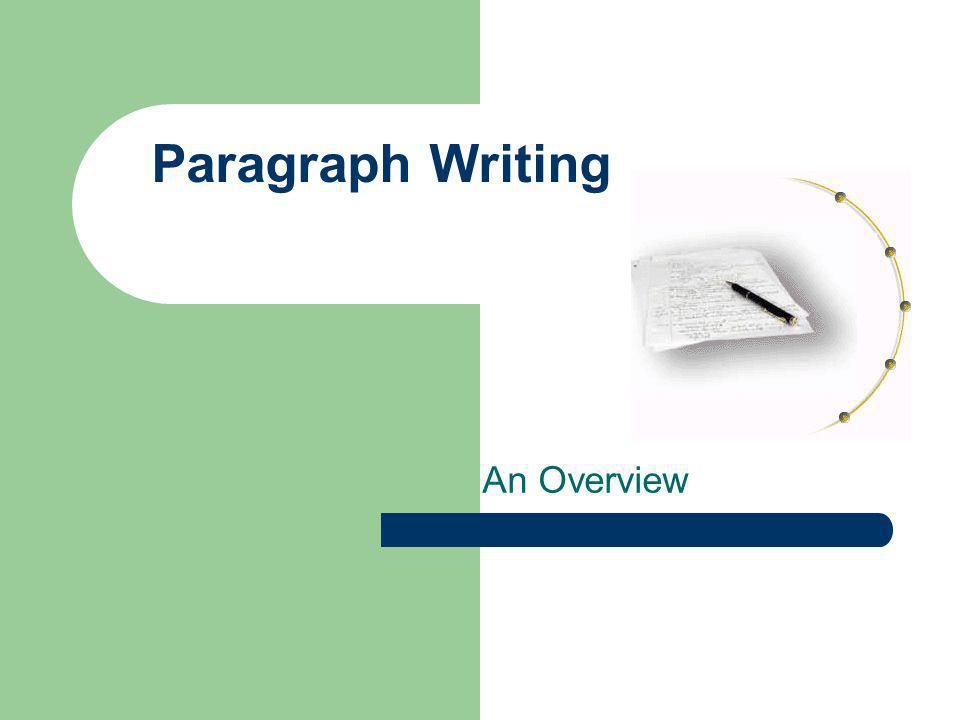 Paragraph Writing An Overview