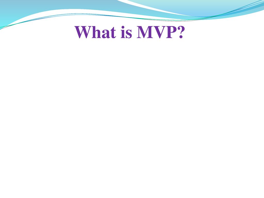 What is MVP