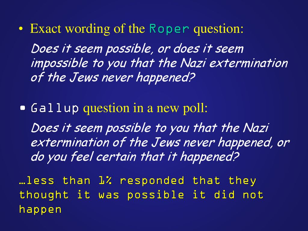 Exact wording of the Roper question: