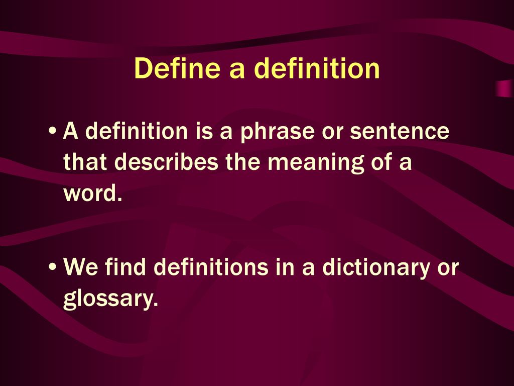 Sentence Objective We will know what is meant by the word definition