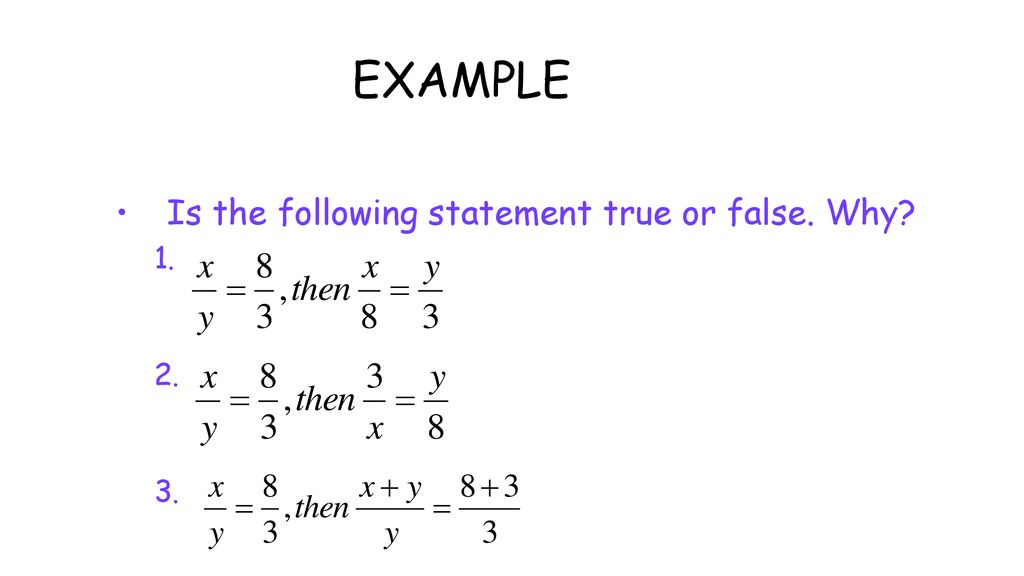 EXAMPLE Is the following statement true or false. Why