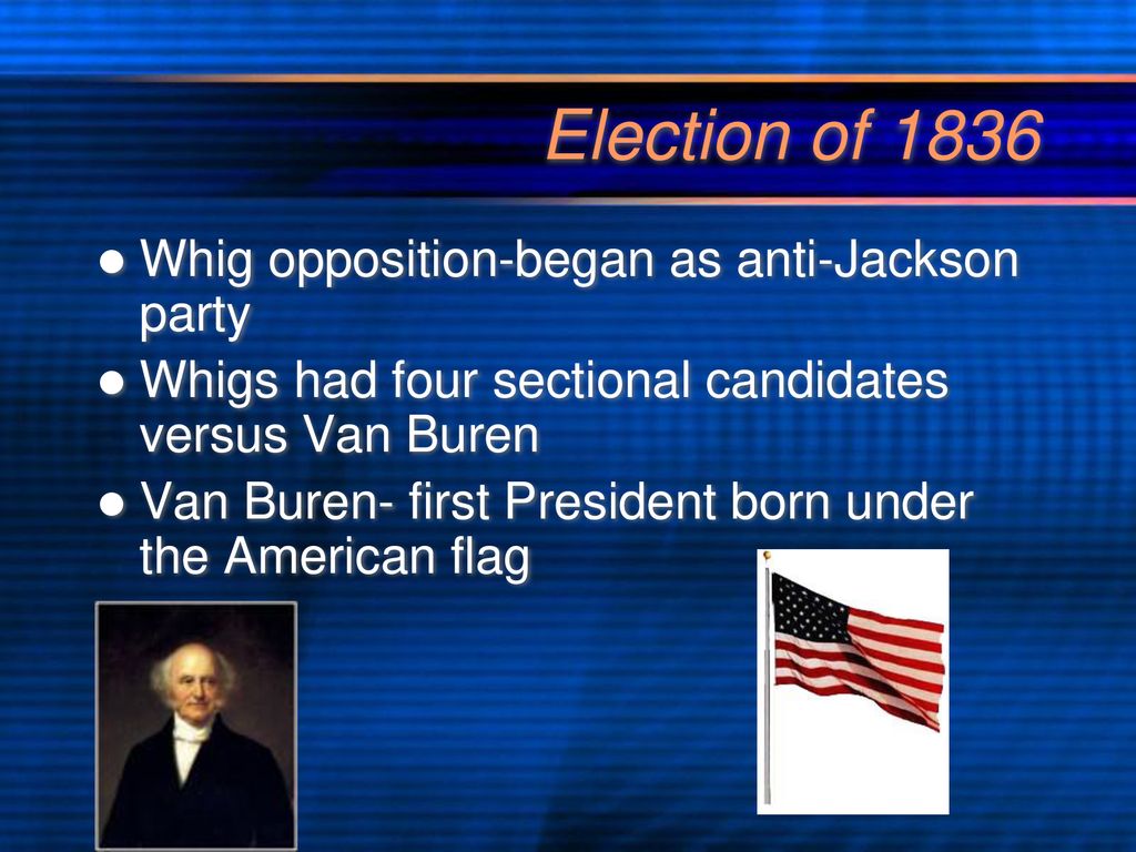 Election of 1836 Whig opposition-began as anti-Jackson party