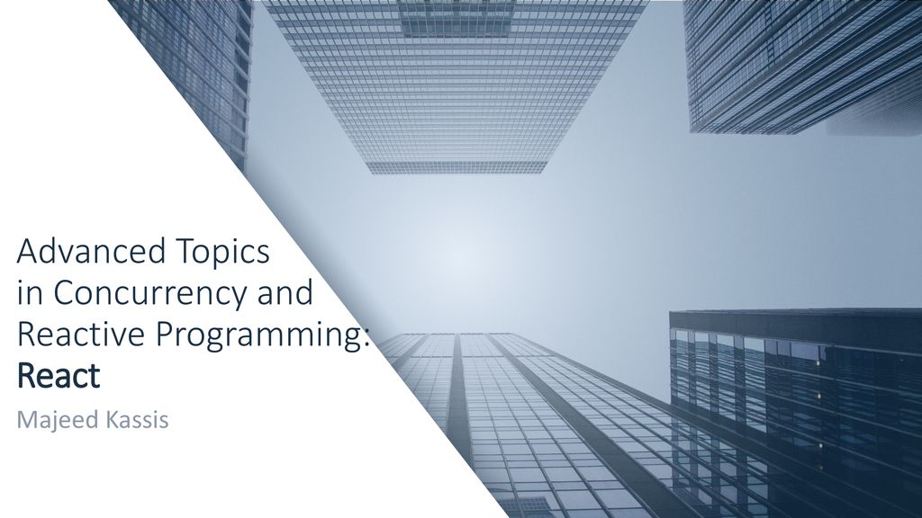 Advanced Topics in Concurrency and Reactive Programming: React - ppt ...