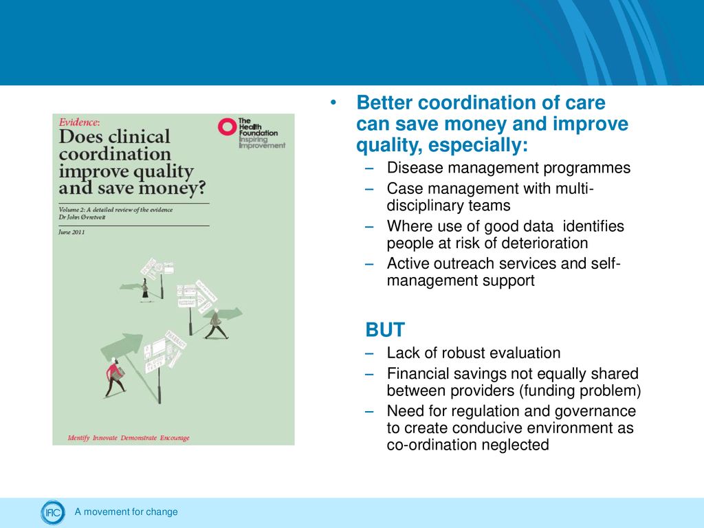 Better coordination of care can save money and improve quality, especially: