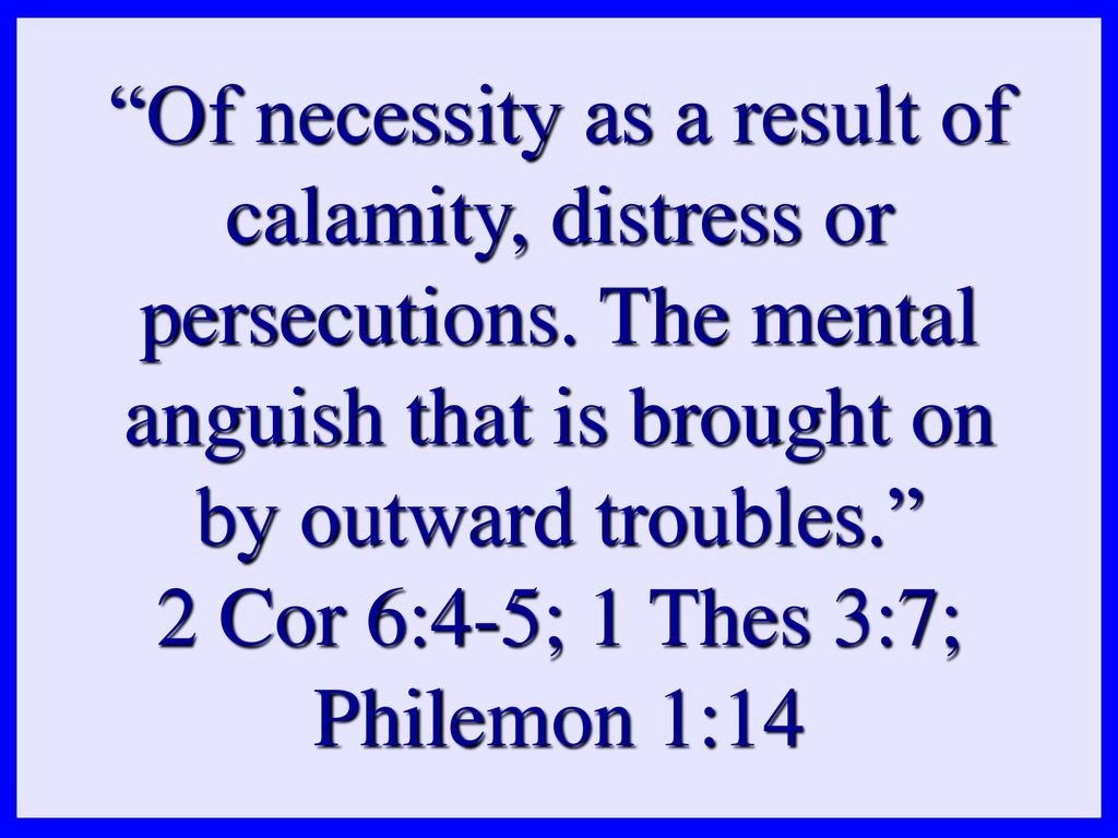 Of necessity as a result of calamity, distress or persecutions