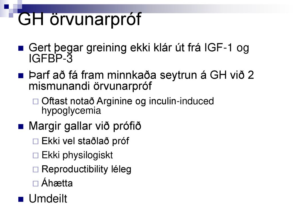 GH örvunarpróf Gert þegar greining ekki klár út frá IGF-1 og IGFBP-3