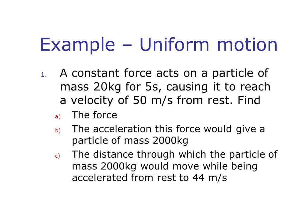 Example – Uniform motion