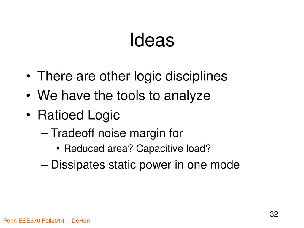 Ideas There are other logic disciplines We have the tools to analyze
