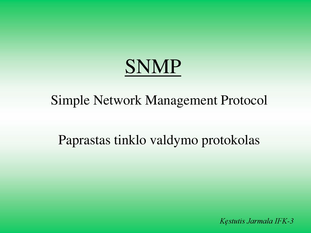 Simple network management protocol paprastas tinklo valdymo protokolas