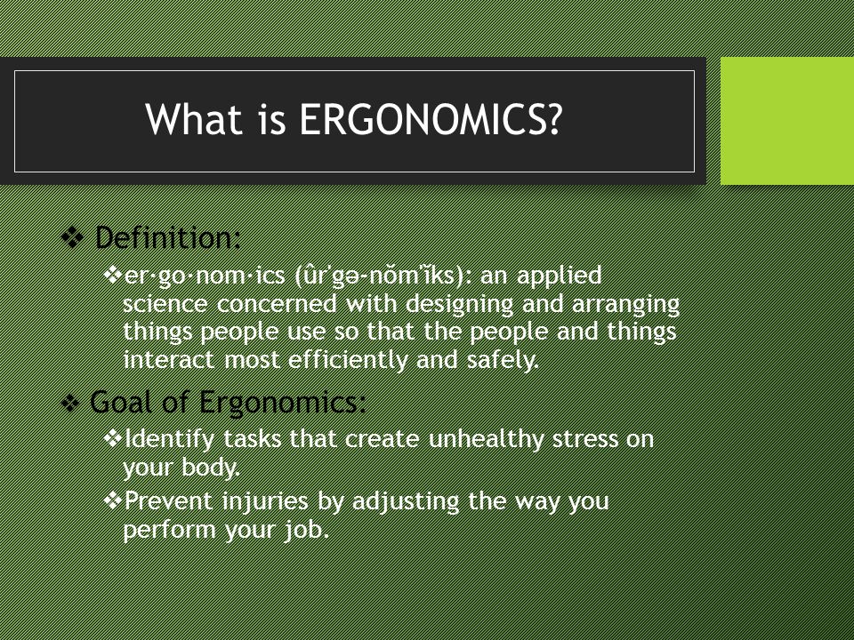 What is ERGONOMICS Definition: