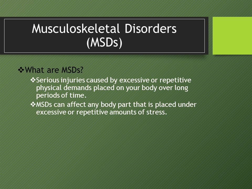 Musculoskeletal Disorders (MSDs)