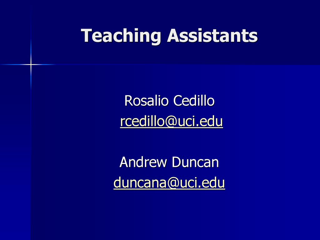 Teaching Assistants Rosalio Cedillo Andrew Duncan