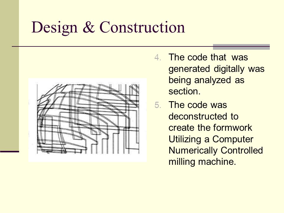 Design & Construction The code that was generated digitally was being analyzed as section.