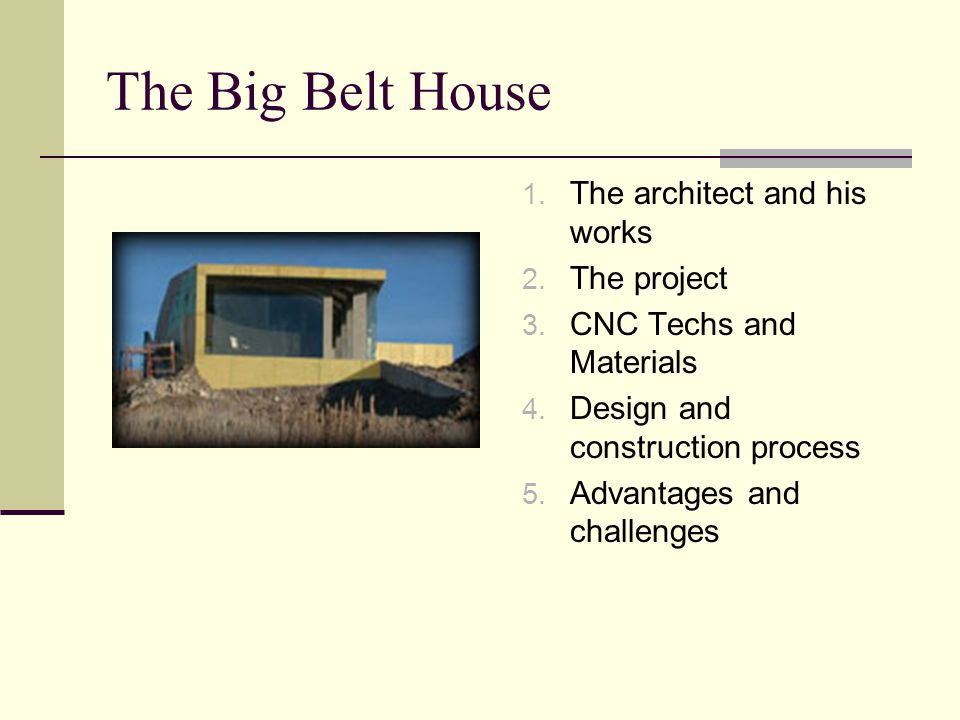 The Big Belt House The architect and his works The project