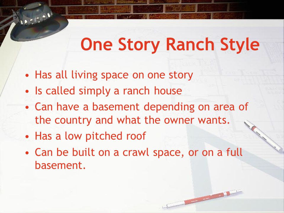One Story Ranch Style Has all living space on one story