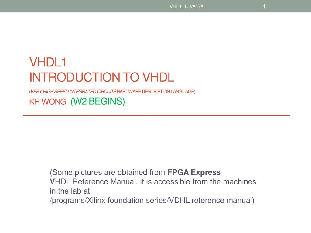 Vhdl 1 ver 7a vhdl1 introduction to vhdl very high speed integrated