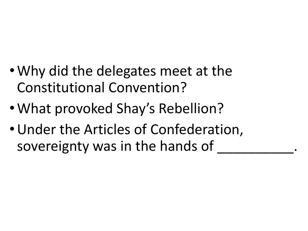 Why Did The Delegates Meet At The Constitutional Convention? - Ppt Download