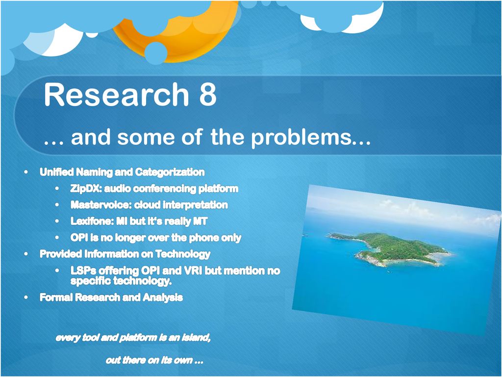 Research 8 … and some of the problems...